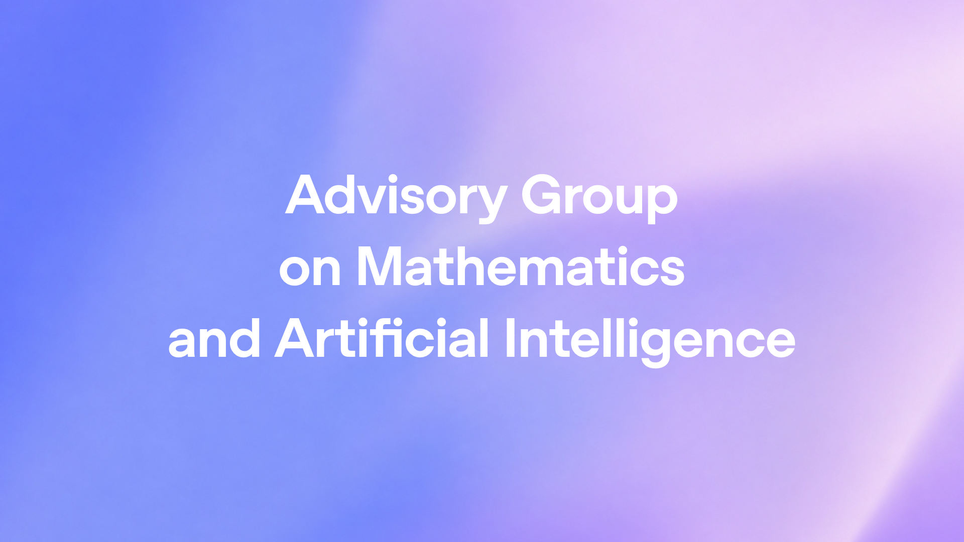 Advisory Group on Mathematics and Artificial Intelligence