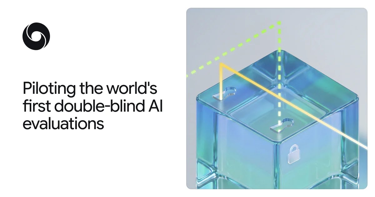 Piloting the world's first double-blind AI evaluations