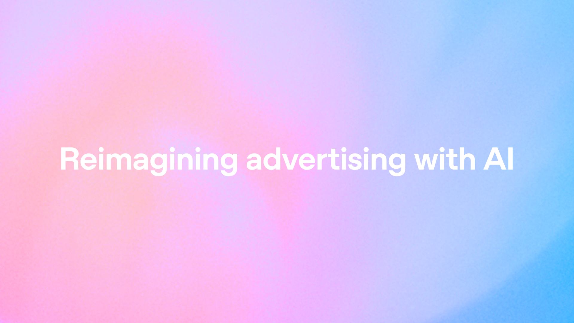 Reimagining advertising with AI