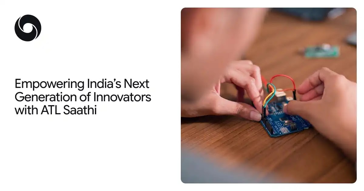 Empowering India’s next generation of innovators with ATL Saathi