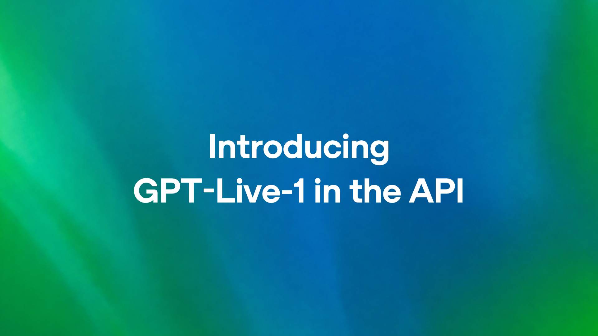 Build more natural voice experiences with GPT‑Live‑1 in the API