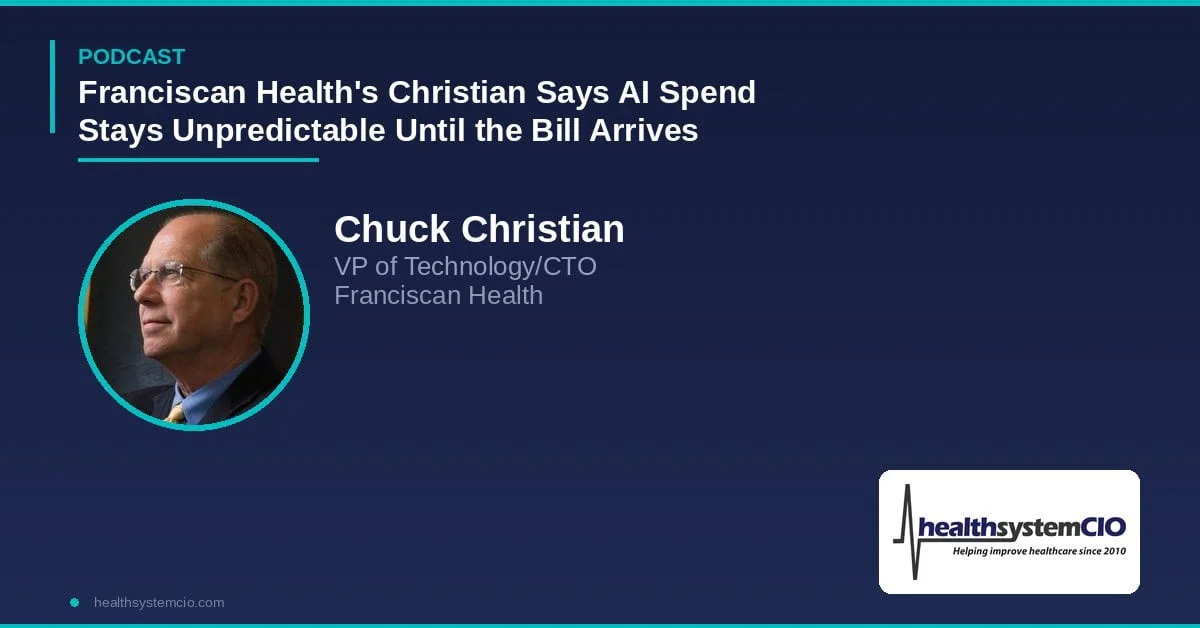 Franciscan Health’s Christian Says AI Spend Stays Unpredictable Until the Bill Arrives