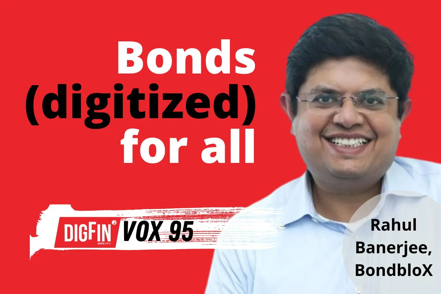 Bonds digitized for all | Rahul Banerjee, BondbloX