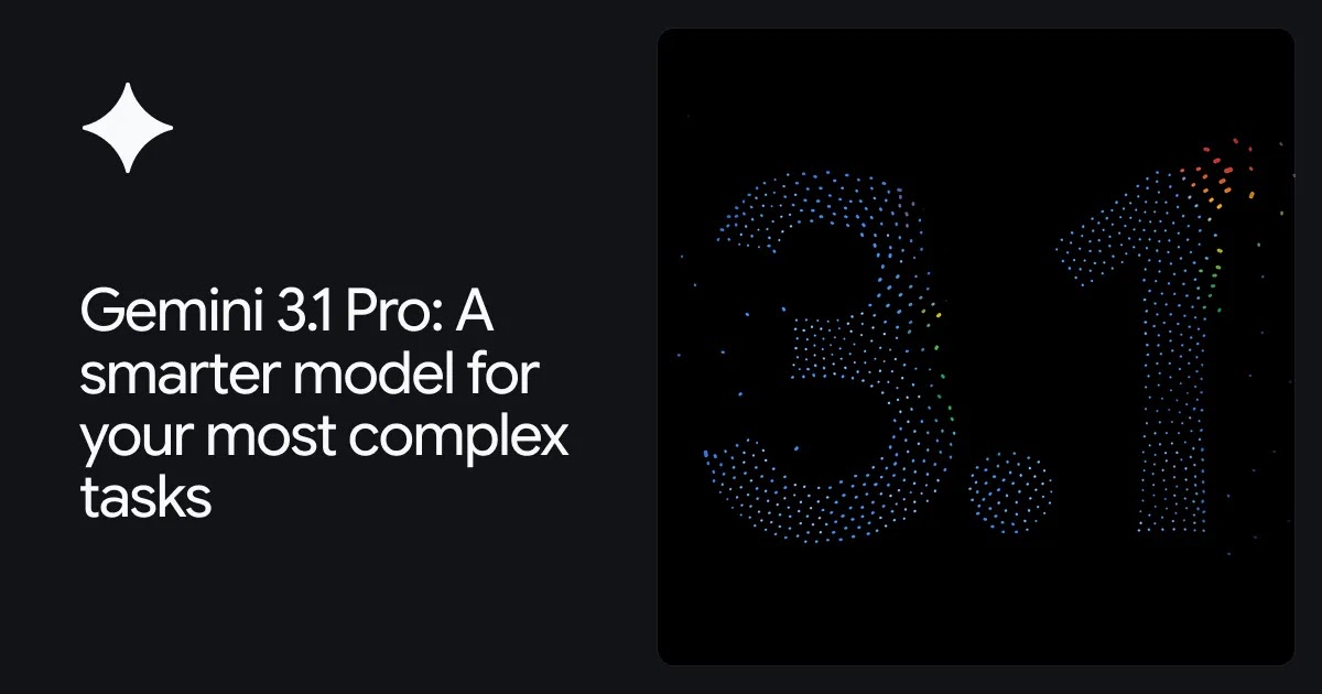 Gemini 3.1 Pro: A smarter model for your most complex tasks