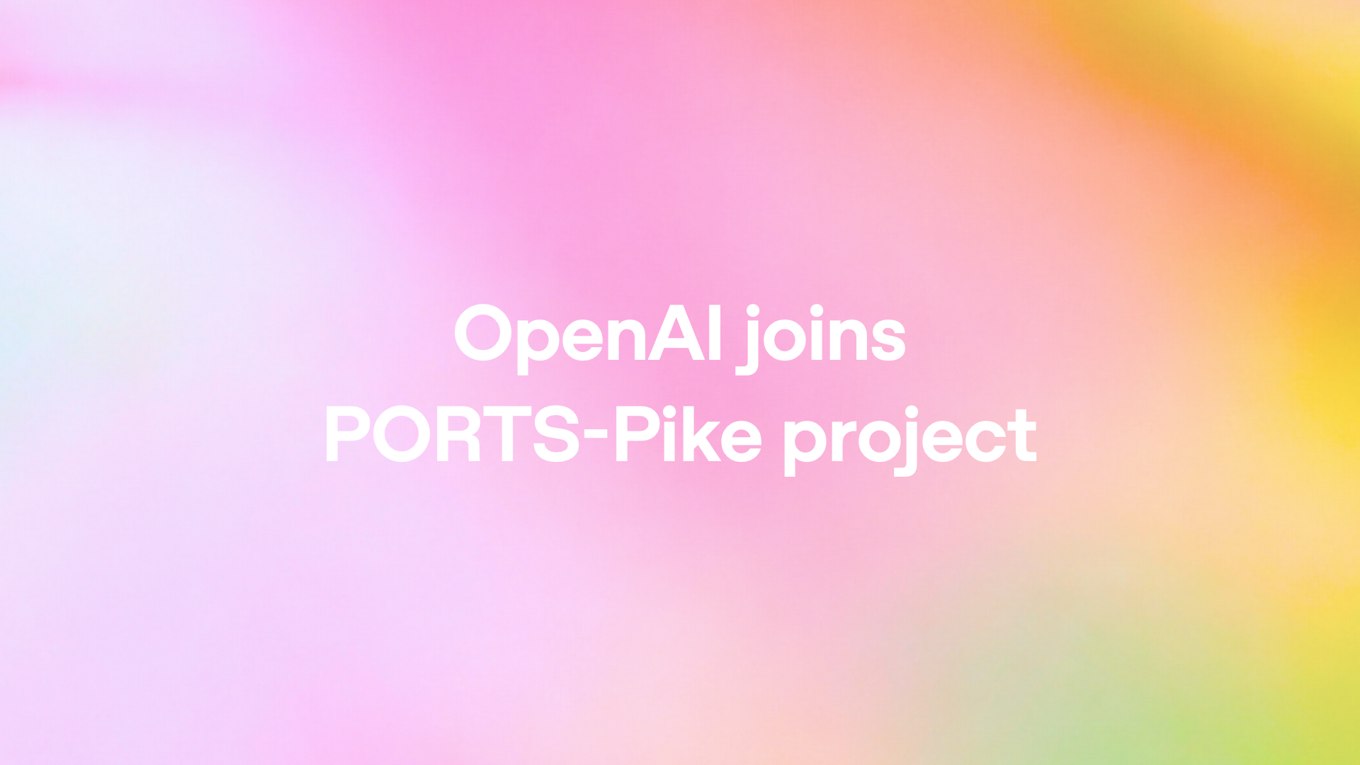 OpenAI joins PORTS-Pike project