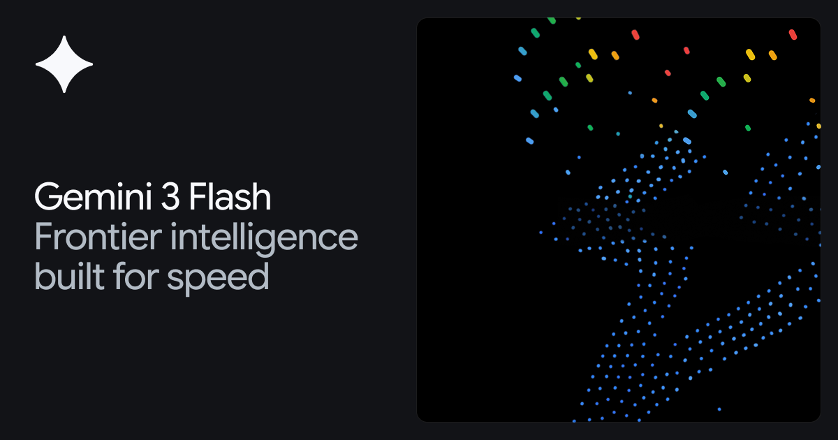 Gemini 3 Flash: frontier intelligence built for speed