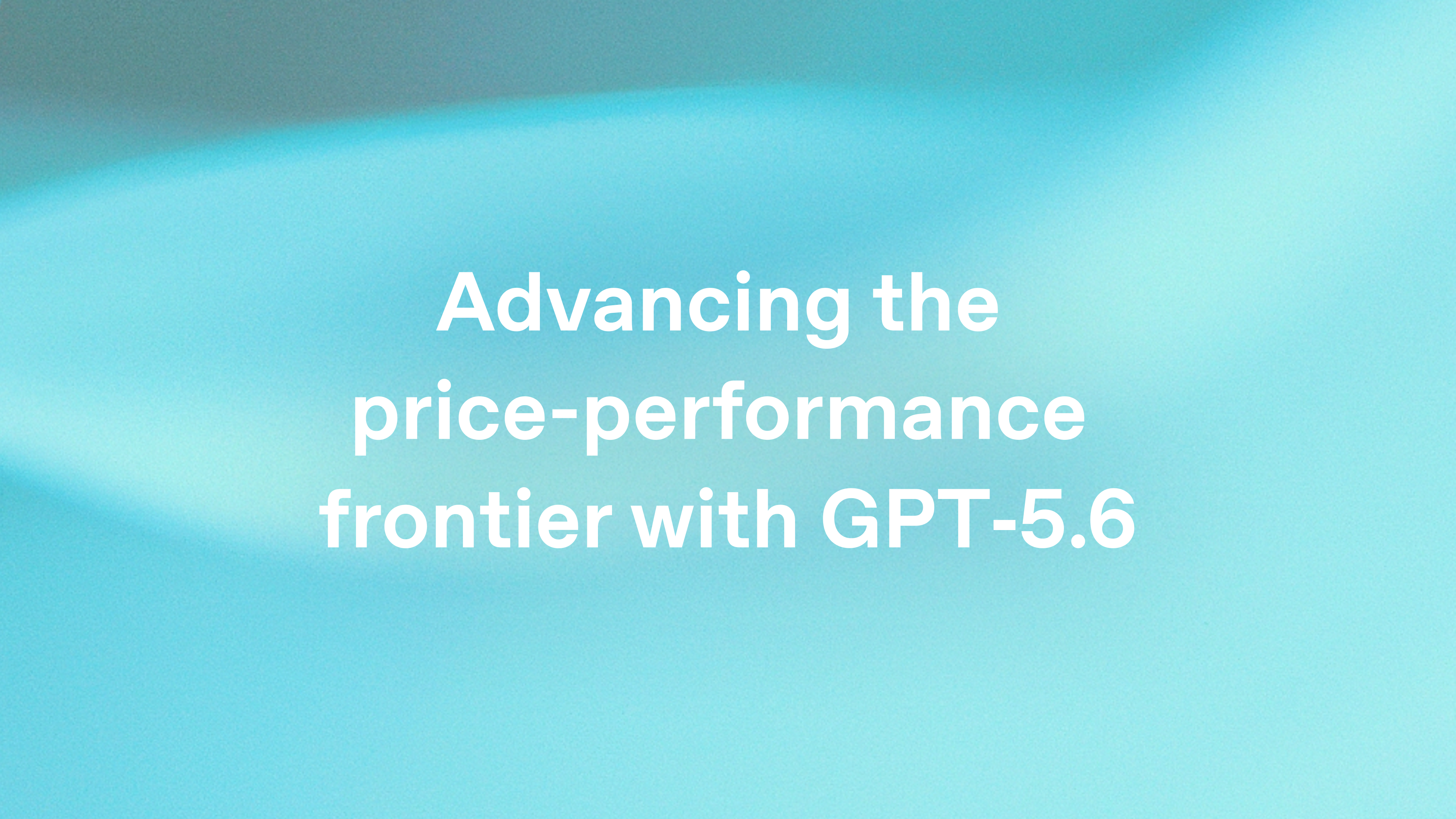 Advancing the price-performance frontier with GPT-5.6