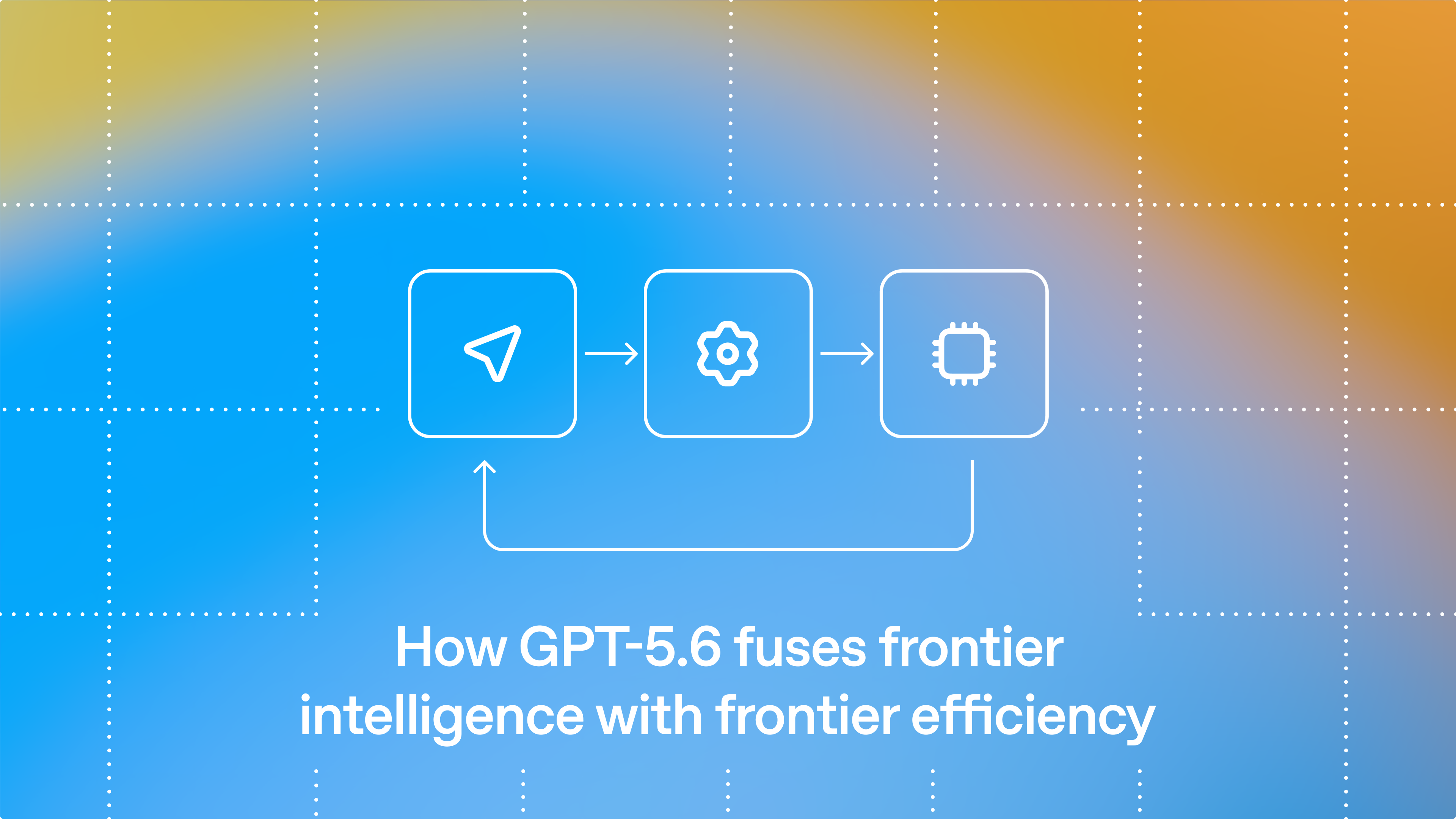 How GPT-5.6 fuses frontier intelligence with frontier efficiency