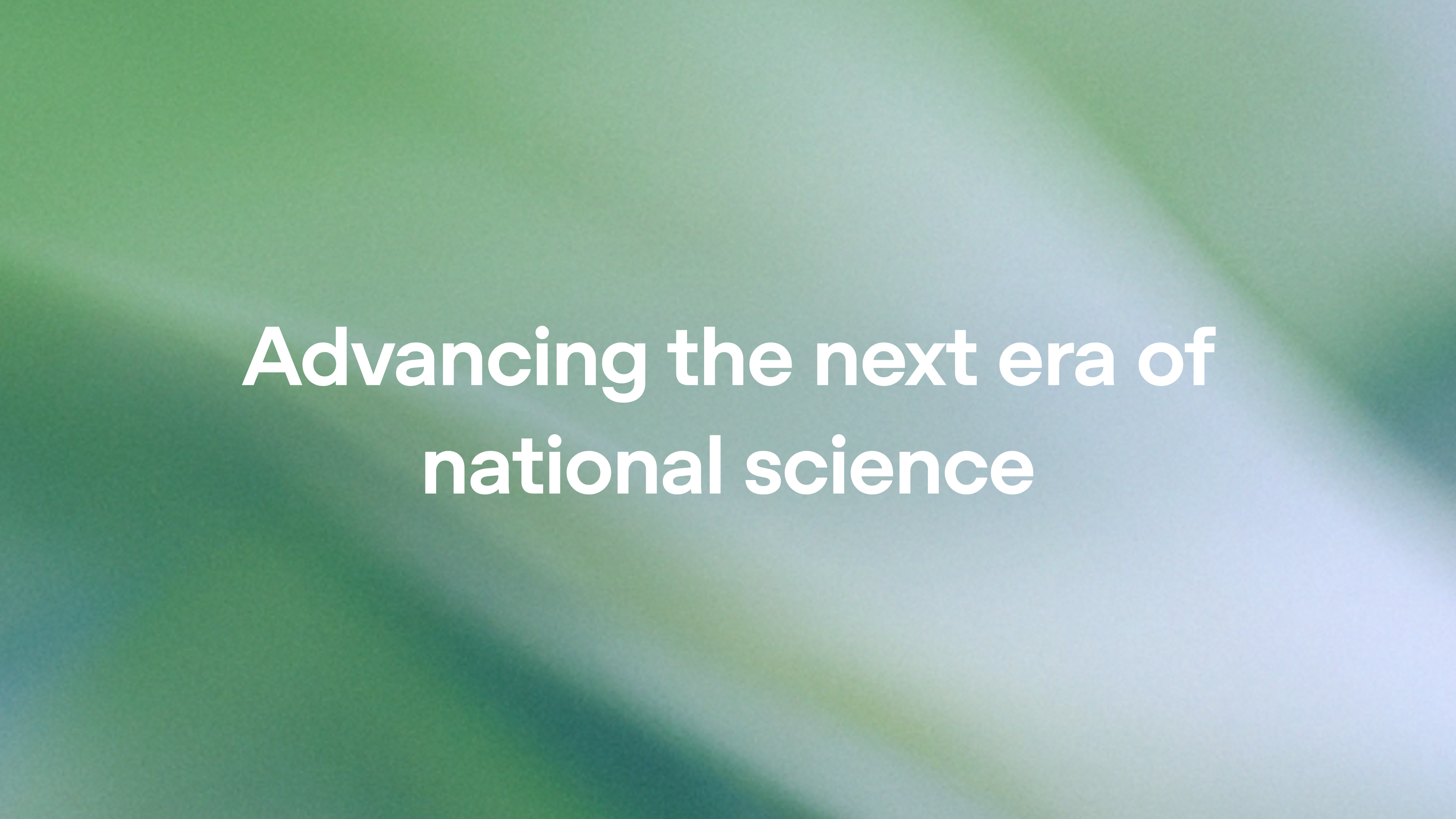 Advancing the next era of national science