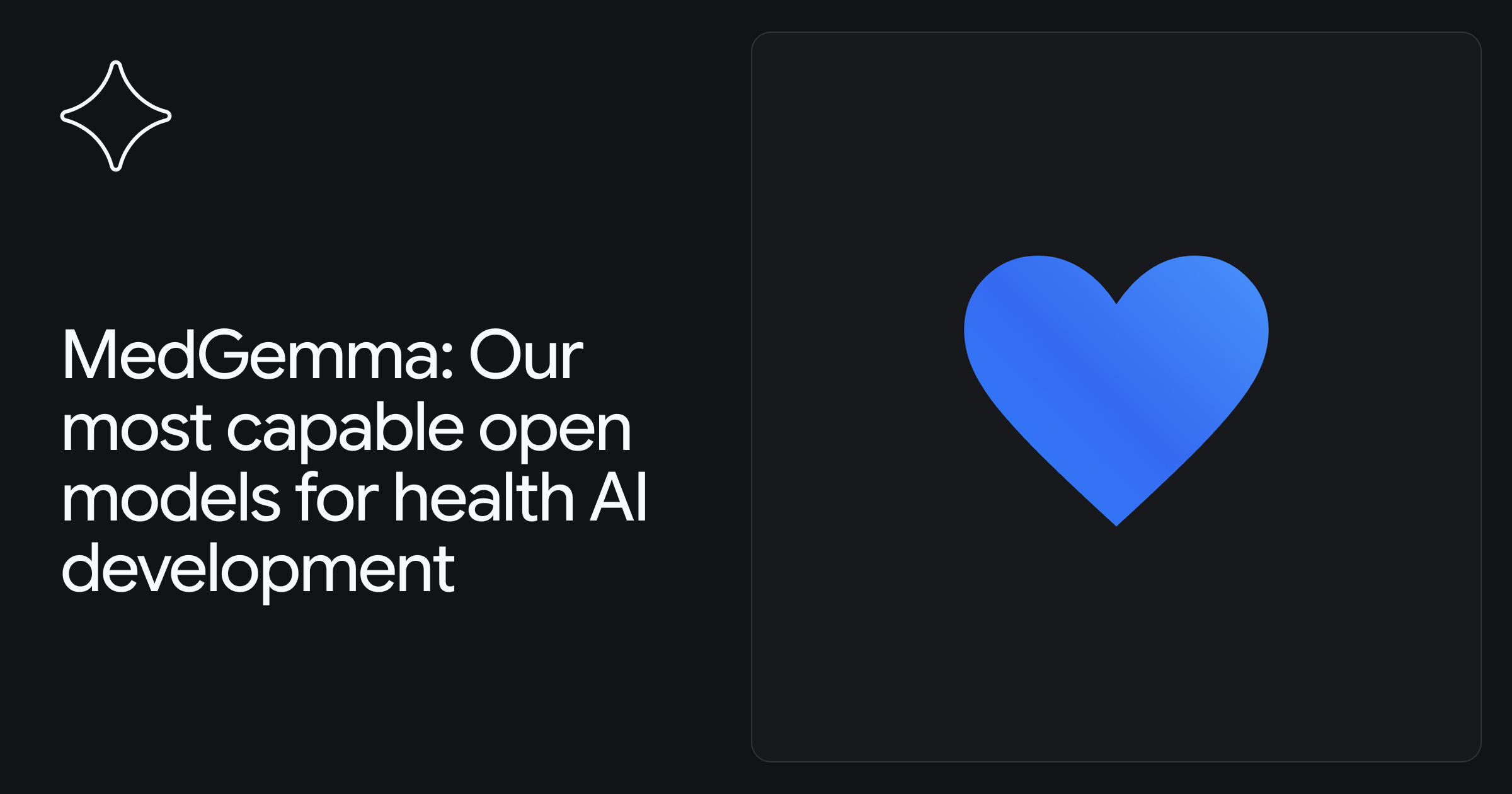 MedGemma: Our most capable open models for health AI development