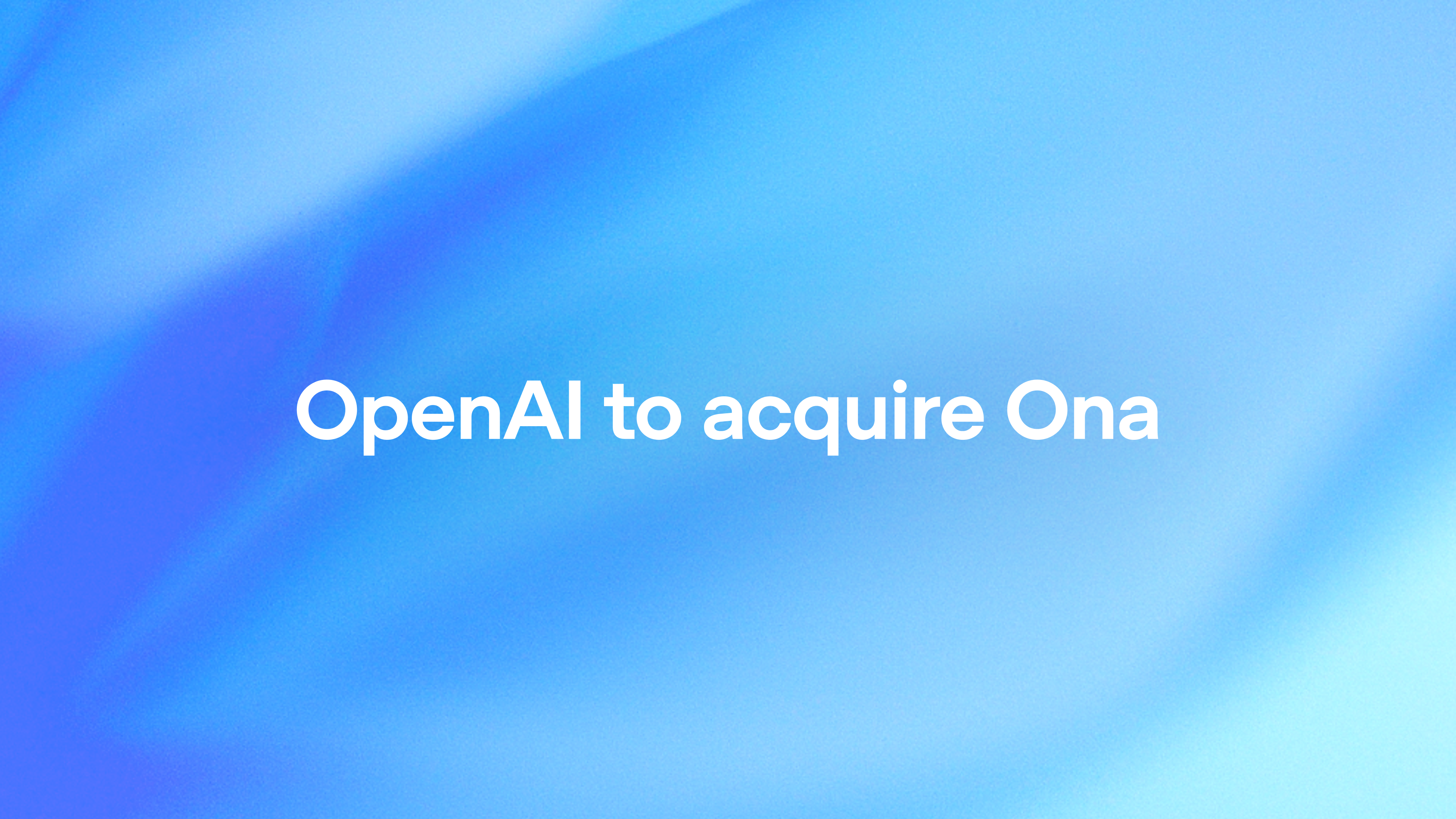 OpenAI to acquire Ona