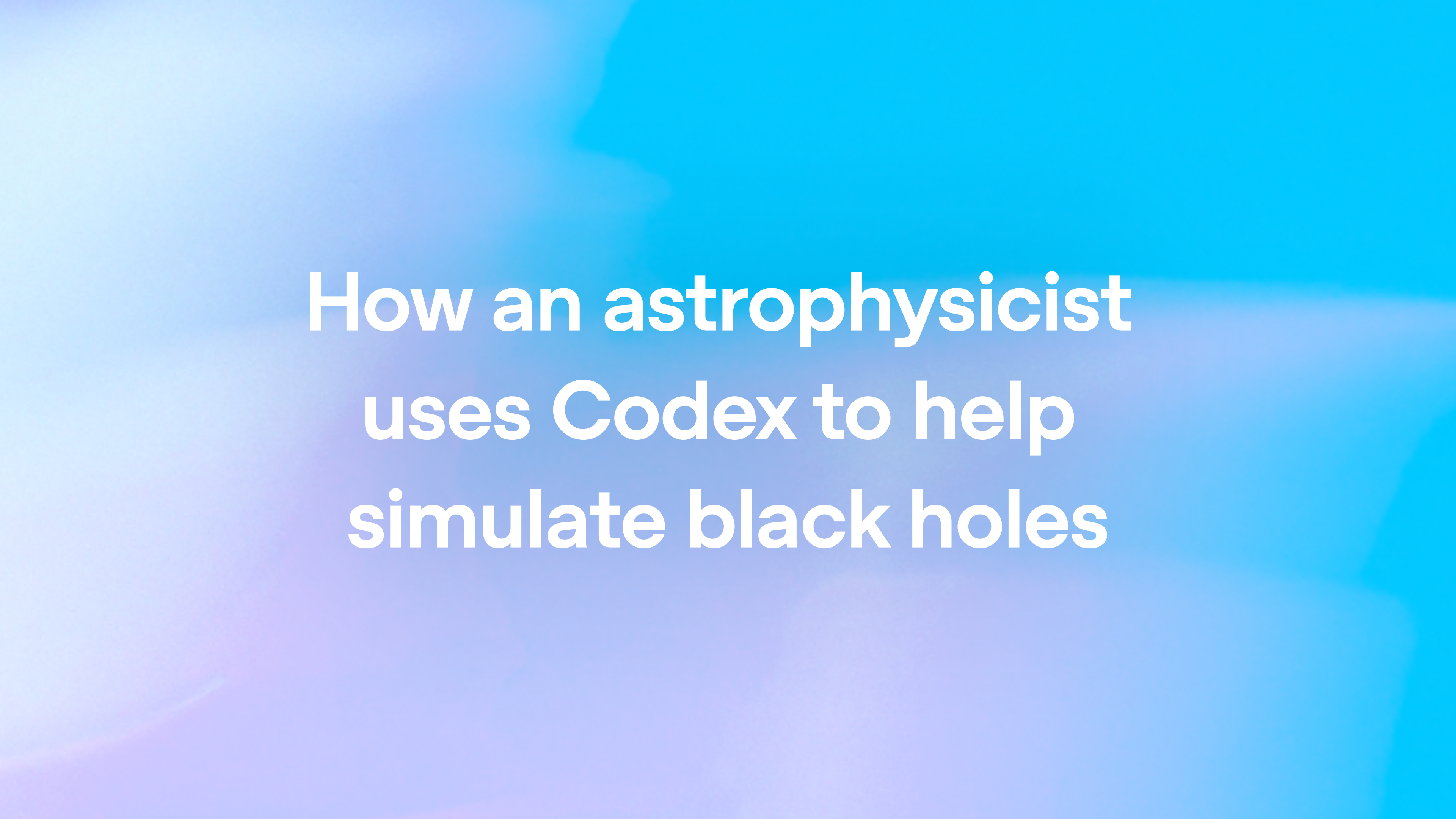How an astrophysicist uses Codex to help simulate black holes