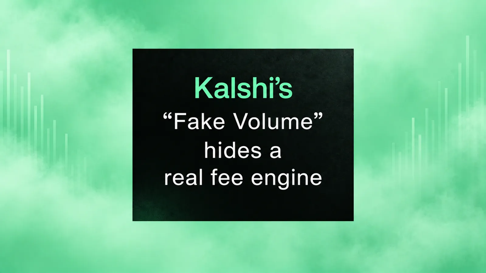 Kalshi’s “Fake Volume” hides a real fee engine