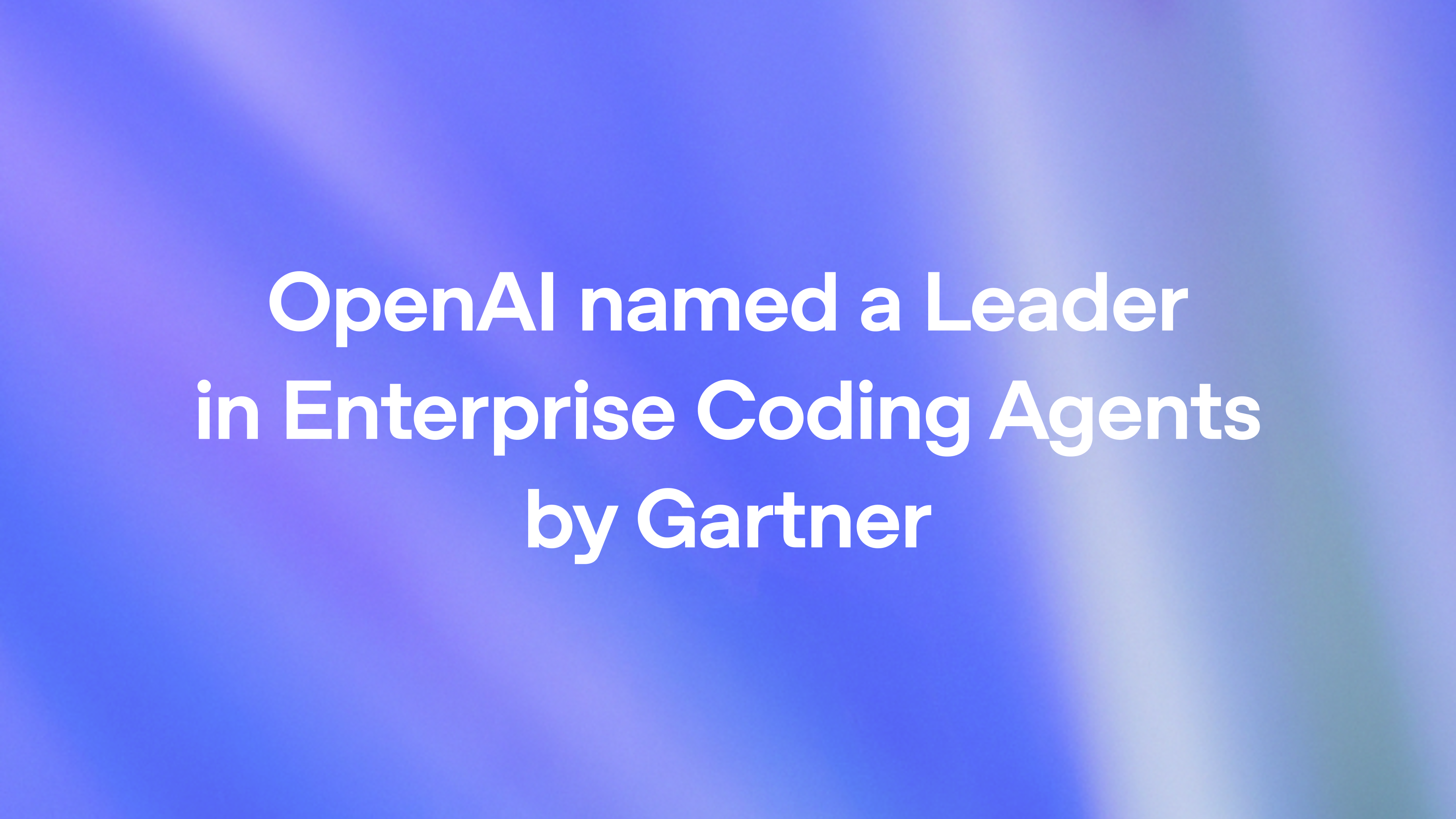 OpenAI named a Leader in enterprise coding agents by Gartner