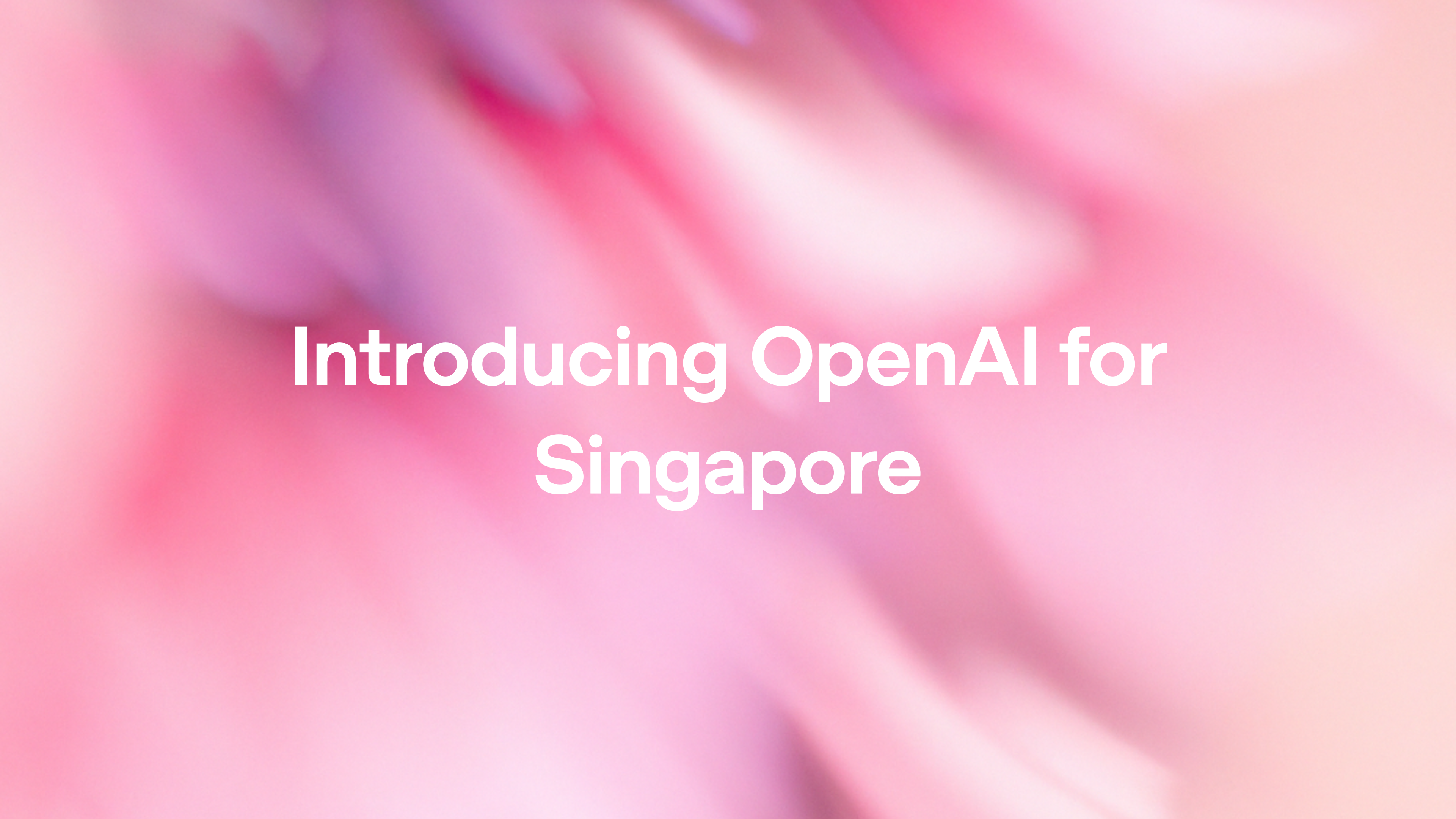Introducing OpenAI for Singapore
