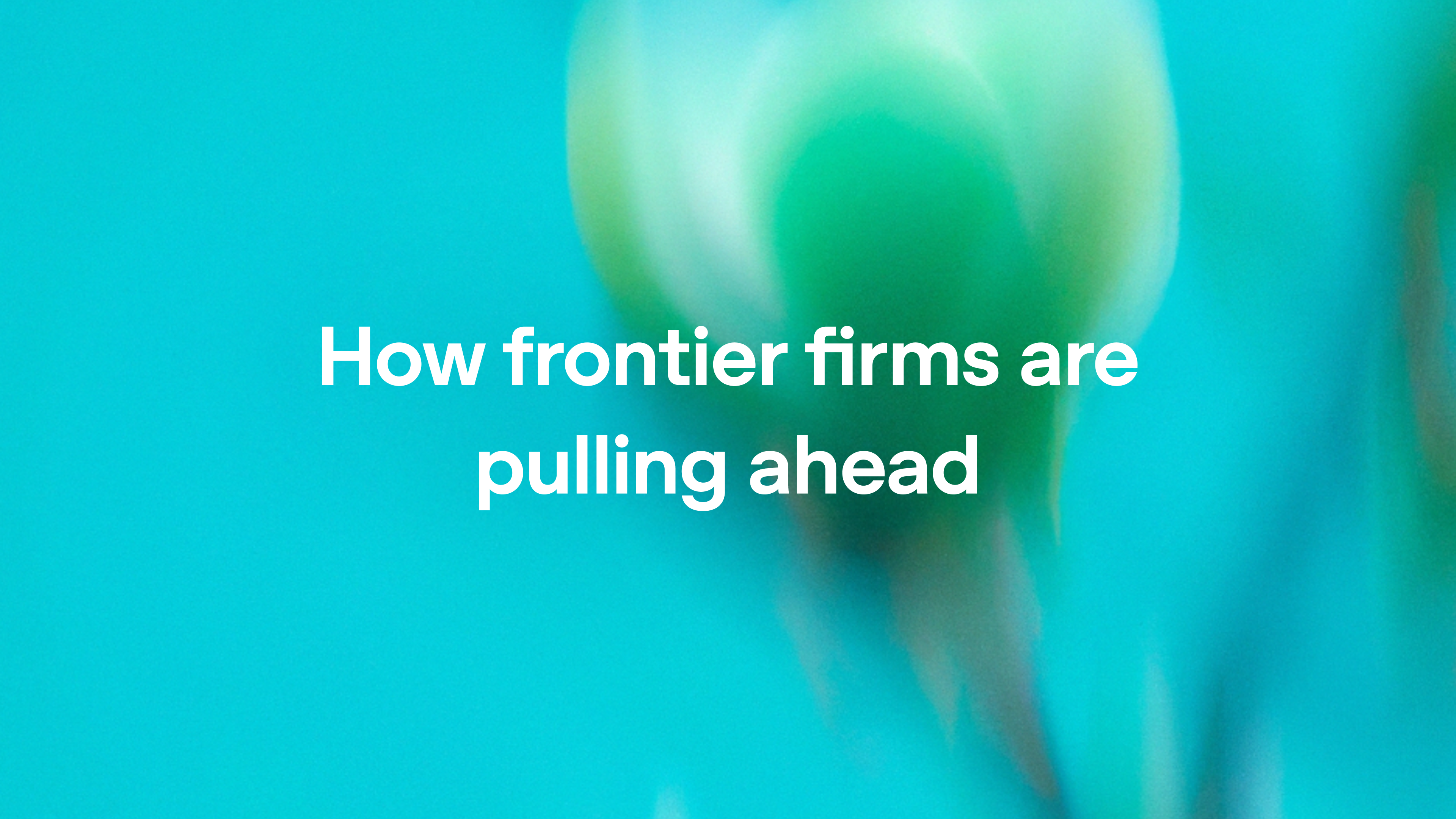How frontier firms are pulling ahead