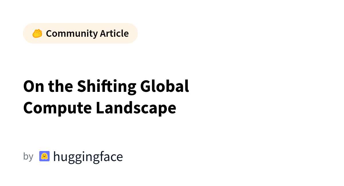On the Shifting Global Compute Landscape