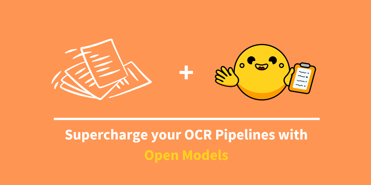 Supercharge your OCR Pipelines with Open Models