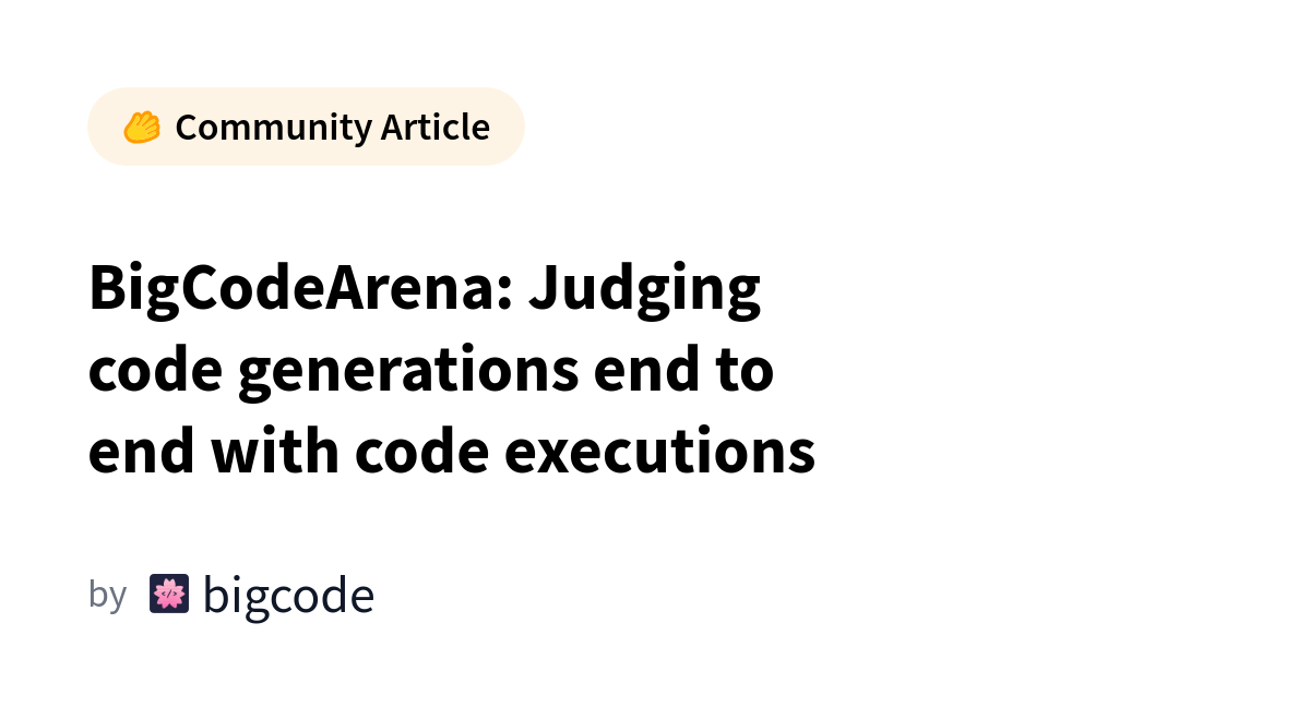 BigCodeArena: Judging code generations end to end with code executions