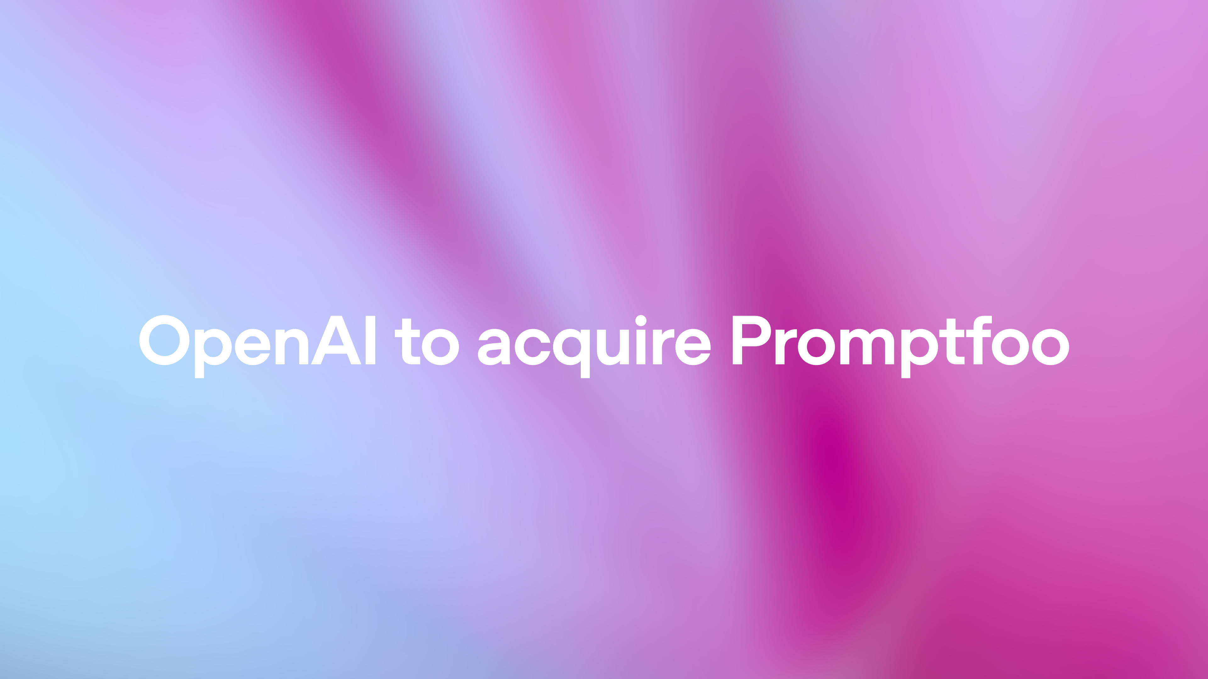 OpenAI to acquire Promptfoo