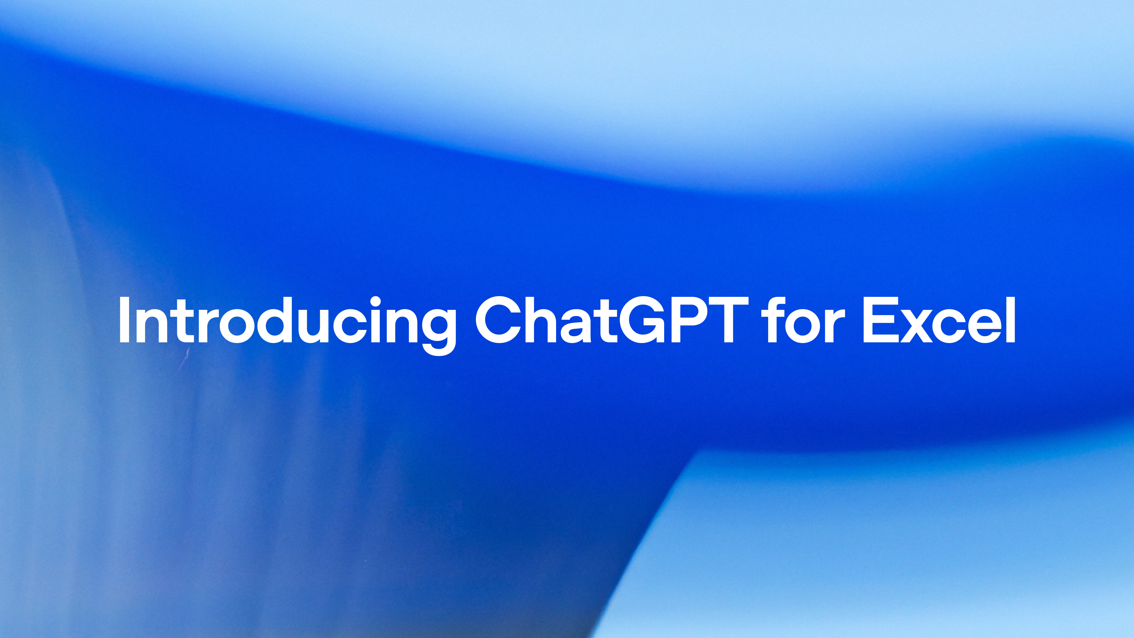 Introducing ChatGPT for Excel and new financial data integrations