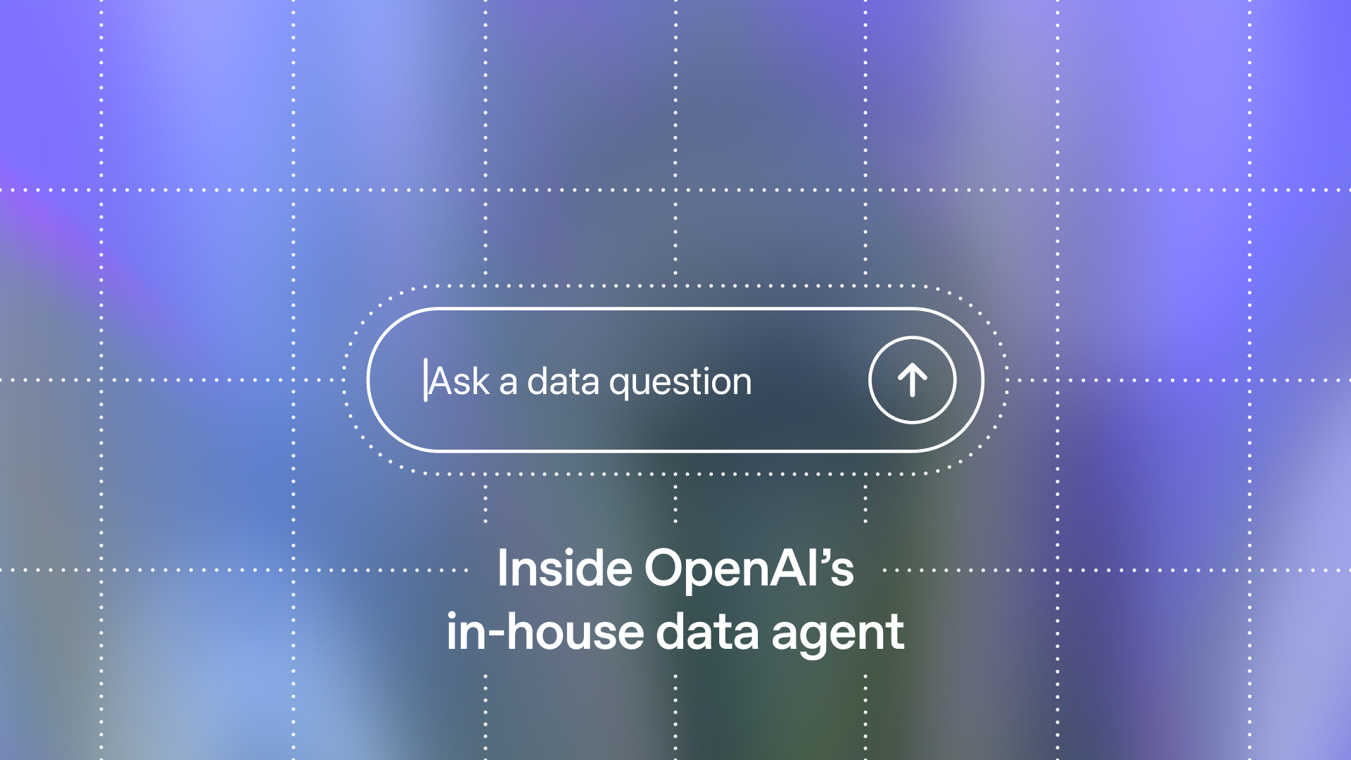 Inside OpenAI’s in-house data agent