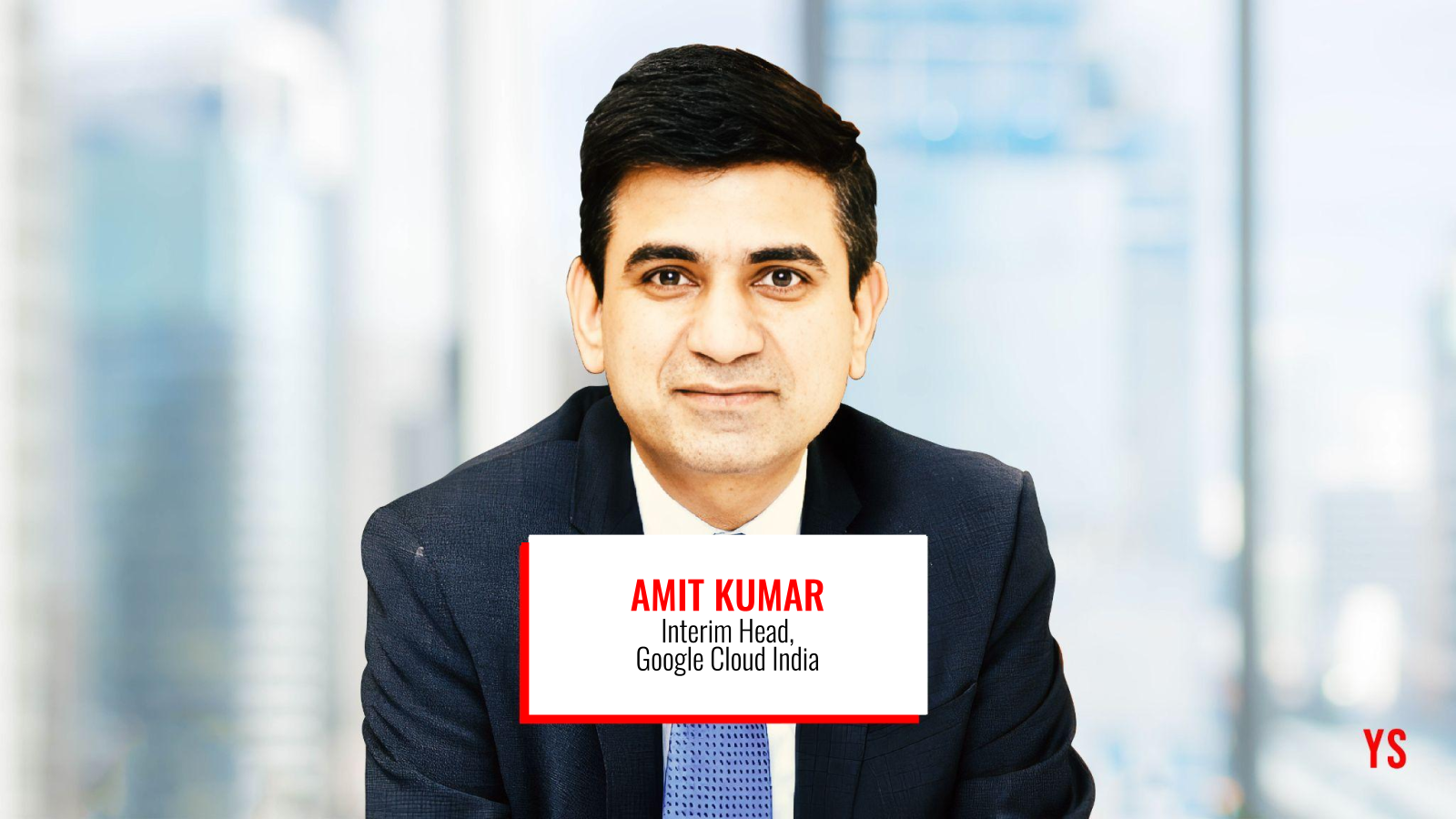 Amit Kumar named Google Cloud India interim head; Sashikumar Sreedharan steps down