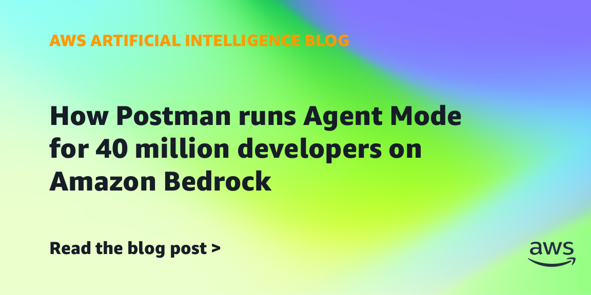 How Postman runs Agent Mode for 40 million developers on Amazon Bedrock