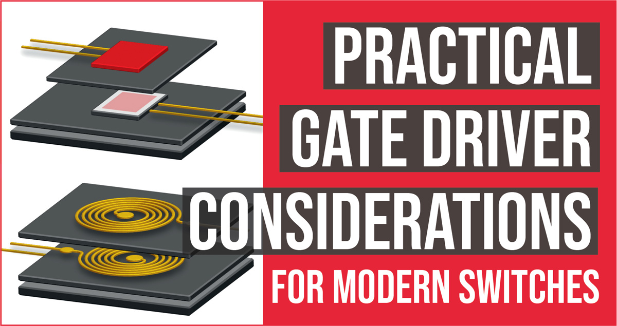 Practical gate driver considerations for modern switches