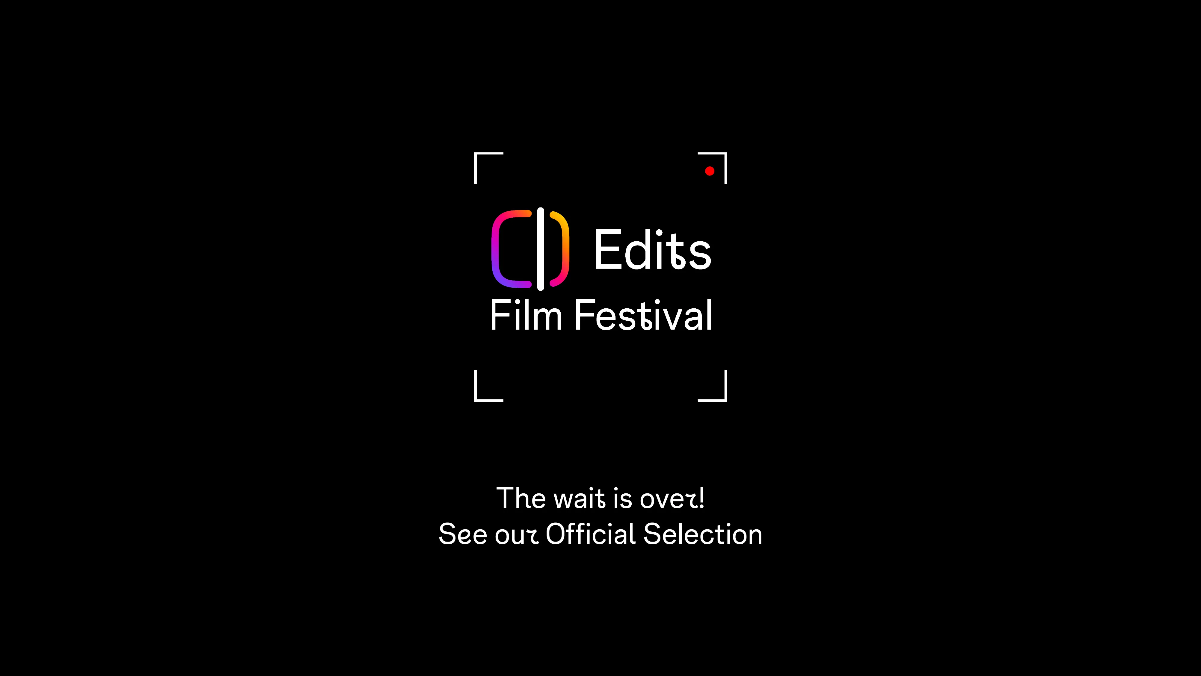 Announcing the Official Selection for the Edits Film Festival