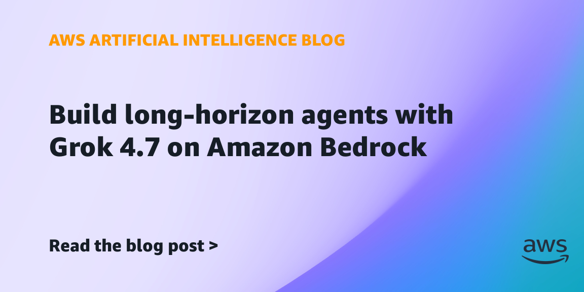 Build long-horizon agents with Grok 4.7 on Amazon Bedrock