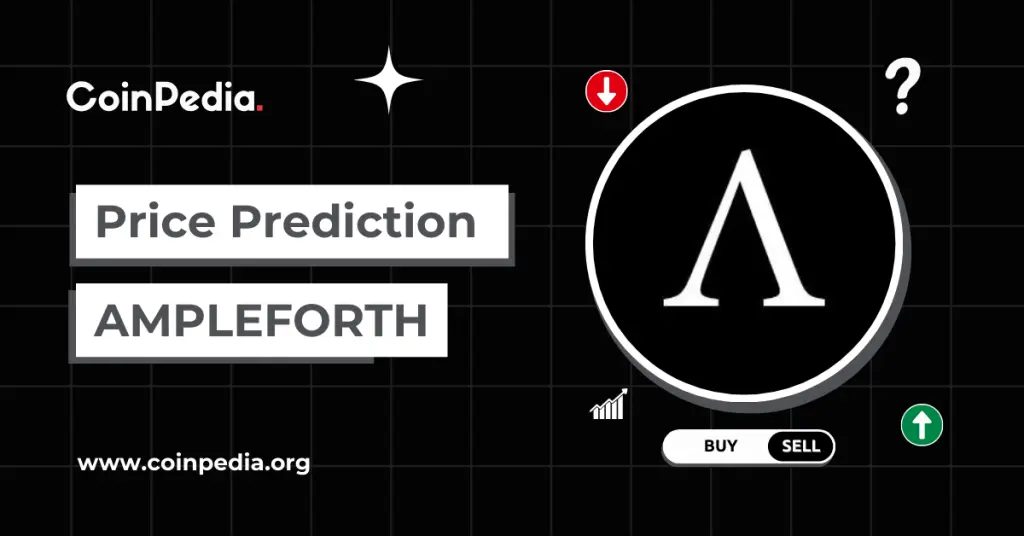 Ampleforth Price Prediction 2026, 2030: Will AMPL Price Reach $1 This Year?