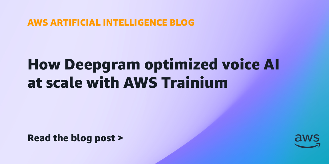 How Deepgram optimized voice AI at scale with AWS Trainium