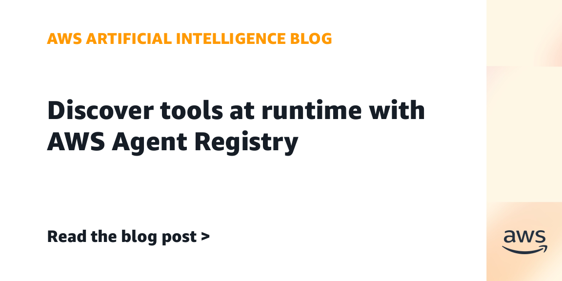 Discover tools at runtime with AWS Agent Registry