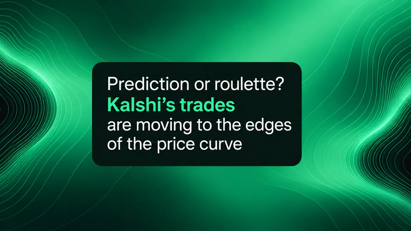 Prediction or roulette? Kalshi’s trades are moving to the edges of the price curve